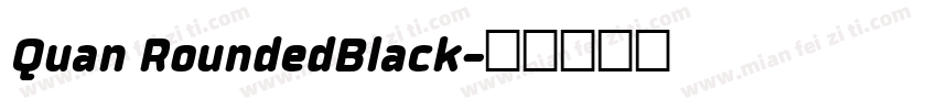 Quan RoundedBlack字体转换